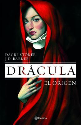 Drácula. El Origen by J.D. Barker, Dacre Stoker