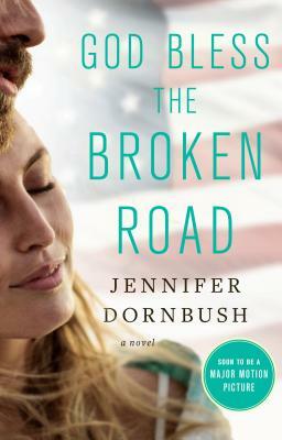 God Bless the Broken Road by Jennifer Dornbush