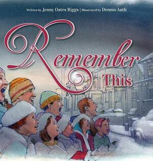 Remember This by Jenny Oates Riggs