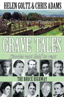 Grave Tales: Bruce Highway by Helen Goltz, Chris Adams