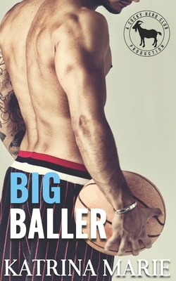 Big Baller by Katrina Marie