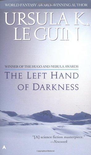 By Ursula K. LeGuin: The Left Hand of Darkness by Ursula K. Le Guin, Ursula K. Le Guin