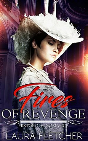 Fires Of Revenge, Book One by Laura Fletcher