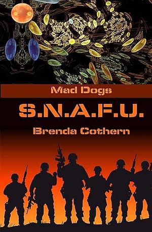 S.N.A.F.U. by Brenda Cothern