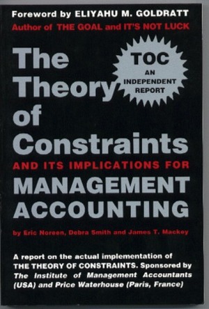 Theory of Constraints and Its Implications for Management Accounting by Eric W. Noreen