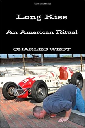 Long Kiss: An American Ritual by Charles West
