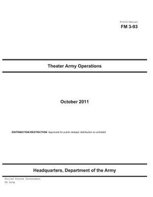 Field Manual FM 3-93 Theater Army Operations October 2011 by United States Government Us Army