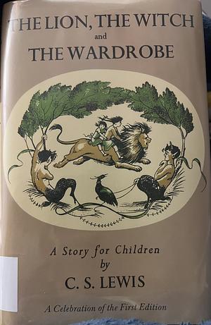 The Lion, the Witch, and the Wardrobe: A Story For Children by C.S. Lewis