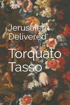 Jerusalem Delivered by Torquato Tasso