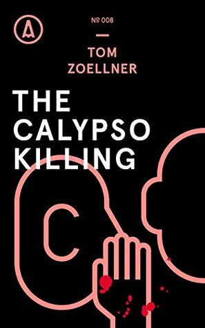 The Calypso Killing by Tom Zoellner