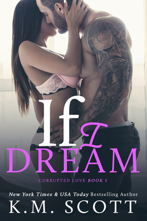 If I Dream by K.M. Scott