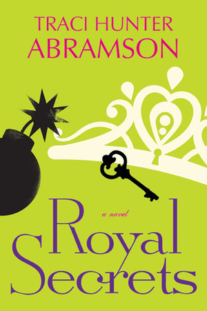 Royal Secrets by Traci Hunter Abramson