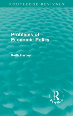 Problems of Economic Policy (Routledge Revivals) by Keith Hartley