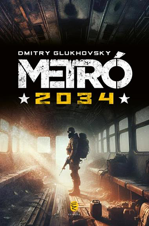 Metró 2034 by Dmitry Glukhovsky
