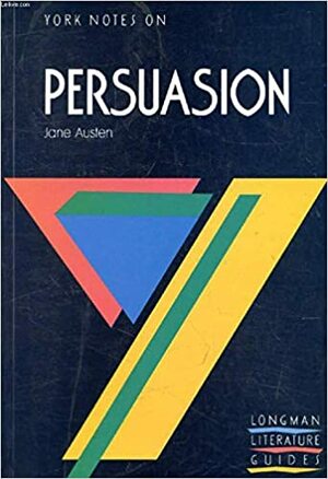 Jane Austen, Persuasion : Notes by Angela K. Smith