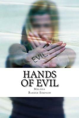 Hands of Evil: Morgan and Fairchild Series by Melissa Barker-Simpson