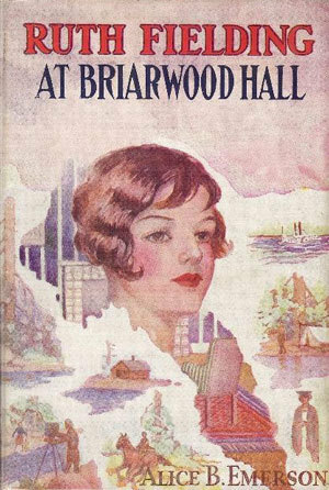 Ruth Fielding at Briarwood Hall; or, Solving the Campus Mystery by Alice B. Emerson