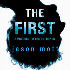 The First by Jason Mott