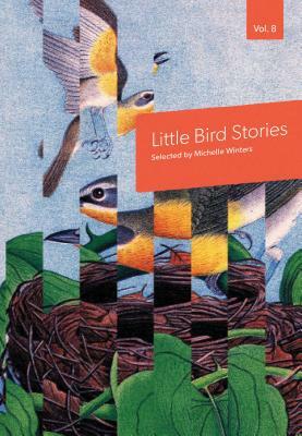 Little Bird Stories, Volume 8 by Michelle Winters