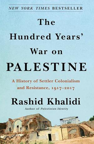 The Hundred Years War on Palestine By Rashid Khalidi, Enemies and Neighbours Arabs and Jews in Palestine and Israel By Ian Black 2 Books Collection Set by Rashid Khalidi