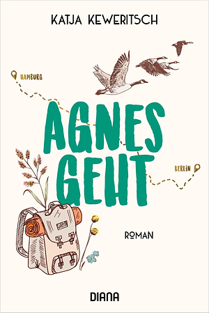 Agnes geht: Roman by Katja Keweritsch