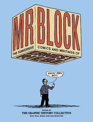 Mr. Block: The Subversive Comics and Writings of Ernest Riebe by Graphic History Collective
