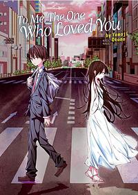 To Me, The One Who Loved You by Yomoji Otono