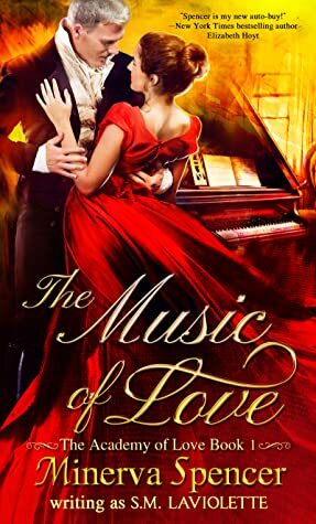 The Music of Love by Minerva Spencer, S.M. LaViolette
