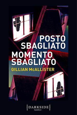 Posto sbagliato, momento sbagliato by Gillian McAllister, Gillian McAllister