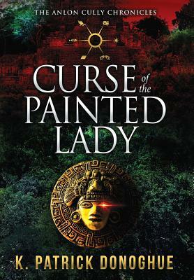 Curse of the Painted Lady by K. Patrick Donoghue
