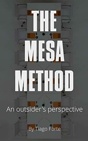 The Mesa Method: An Outsider's Perspective by Tiago Forte