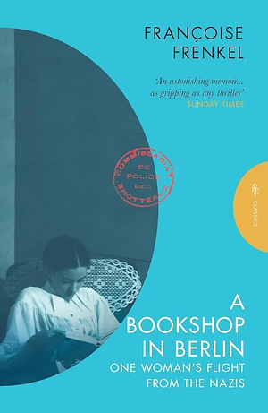 A Bookshop in Berlin: One Woman's Flight from the Nazis by Françoise Frenkel