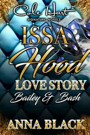 Issa Hood Love Story: Bailey & Bash by Anna Black