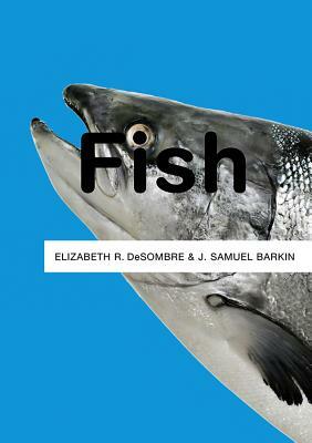 Fish by Elizabeth R. Desombre, J. Samuel Barkin