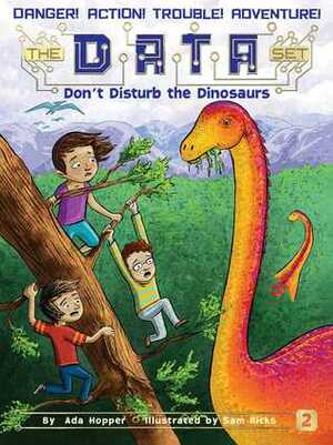 Don't Disturb the Dinosaurs by Sam Ricks, Ada Hopper