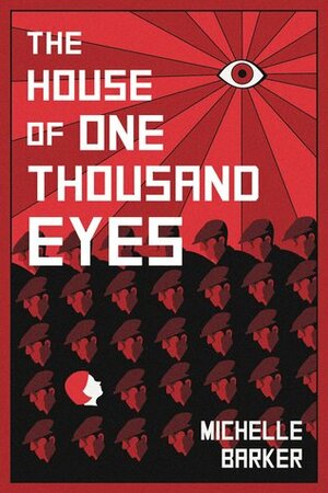 The House of One Thousand Eyes by Michelle Barker
