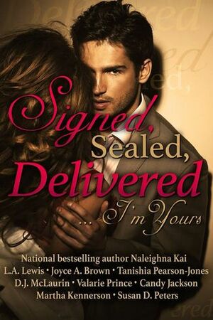 Signed, Sealed, Delivered...I'm Yours by L.A. Lewis