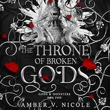 The Throne of Broken Gods  by Amber V. Nicole