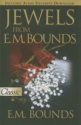 Jewels from E.M. Bounds by E.M. Bounds