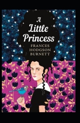 A Little Princess Illustrated by Frances Hodgson Burnett