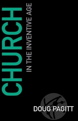 Church in the Inventive Age by Doug Pagitt