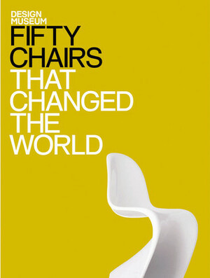 Fifty Chairs That Changed the World by Design Museum