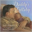 Daddy's Lullaby (Classic Board Books Series) by Tony Bradman, Jason Cockcroft