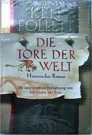 Die Tore Der Welt by Ken Follett