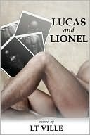 Lucas and Lionel by L.T. Ville