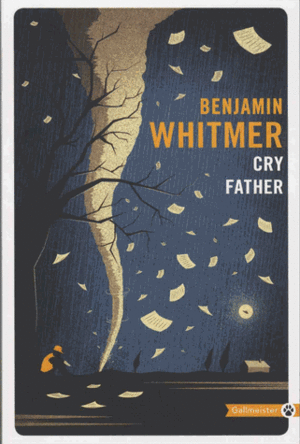 Cry Father by Benjamin Whitmer