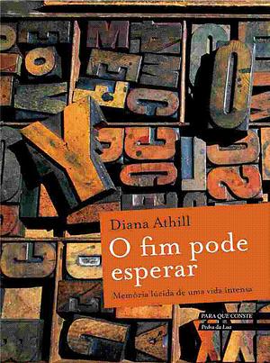 O fim pode esperar by Diana Athill