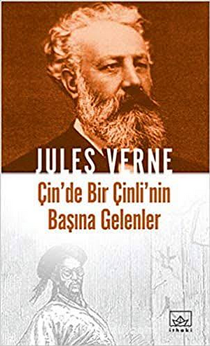 Çin'de Bir Çinli'nin Başına Gelenler by Jules Verne