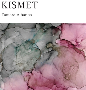 Kismet by Tamara Albanna