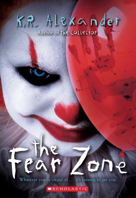 The Fear Zone by K. R. Alexander